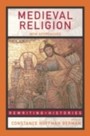 Medieval Religion New Approaches 