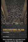 Discovering Islam - Making Sense of Muslim History and Society