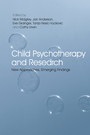 Child Psychotherapy and Research - New approaches, emerging findings