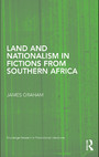 Land And Nationalism In Fictions From Southern Africa