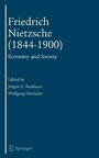 Friedrich Nietzsche (1844-1900) - Economy and Society