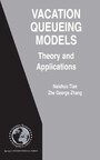 Vacation Queueing Models - Theory and Applications