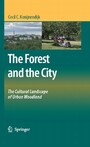 The Forest and the City - The Cultural Landscape of Urban Woodland