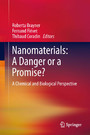 Nanomaterials: A Danger or a Promise? - A Chemical and Biological Perspective