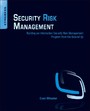 Security Risk Management - Building an Information Security Risk Management Program from the Ground Up