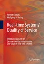 Real-time Systems' Quality of Service - Introducing Quality of Service Considerations in the Life Cycle of Real-time Systems