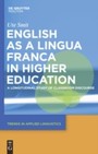 English as a Lingua Franca in Higher Education - A Longitudinal Study of Classroom Discourse