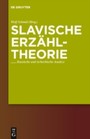 Slavische Erzähltheorie - Russische und tschechische Ansätze