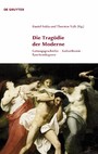 Die Tragödie der Moderne - Gattungsgeschichte - Kulturtheorie - Epochendiagnose