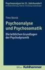 Psychoanalyse und Psychosomatik - Die leiblichen Grundlagen der Psychodynamik
