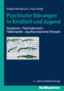 Psychische Störungen in Kindheit und Jugend - Symptome - Psychodynamik - Fallbeispiele - psychoanalytische Therapie
