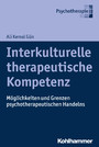 Interkulturelle therapeutische Kompetenz - Möglichkeiten und Grenzen psychotherapeutischen Handelns