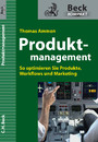 Produktmanagement - So optimieren Sie Produkte, Workflows und Marketing (Beck Kompakt)