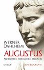 Augustus - Aufrührer, Herrscher, Heiland