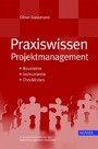 Praxiswissen Projektmanagement: Bausteine - Instrumente - Checklisten