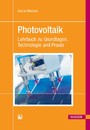 Photovoltaik - Lehrbuch zu Grundlagen, Technologie und Praxis