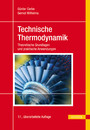 Technische Thermodynamik - Theoretische Grundlagen und praktische Anwendungen