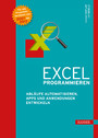 Excel programmieren - Abläufe automatisieren, Apps und Anwendungen entwickeln mit Excel 2007 bis 2013