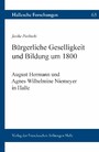 Bürgerliche Geselligkeit und Bildung um 1800 - August Hermann und Agnes Wilhelmine Niemeyer in Halle