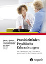 Praxisleitfaden Psychische Erkrankungen - Von Hausärzten und Psychiatern gemeinsam für die Praxis erarbeitet