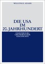 Die USA im 20. Jahrhundert. (Oldenbourg Grundriss der Geschichte, Band 29)
