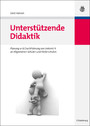 Unterstützende Didaktik - Ein Konzept zur Planung und Durchführung von Unterricht an Allgemeinen Schulen und Förderschulen