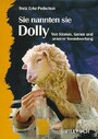 Sie nannten sie Dolly. Von Klonen, Genen und unserer Verantwortung