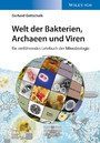 Welt der Bakterien, Archaeen und Viren - Ein einführendes Lehrbuch der Mikrobiologie