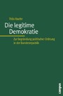 Die legitime Demokratie - Zur Begründung politischer Ordnung in der Bundesrepublik
