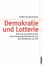 Demokratie und Lotterie - Das Los als politisches Entscheidungsinstrument von der Antike bis zur EU