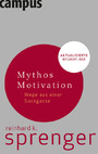Mythos Motivation - Wege aus einer Sackgasse