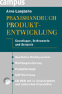Praxishandbuch Produktentwicklung - Grundlagen, Instrumente und Beispiele