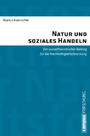 Natur und soziales Handeln - Ein sozialtheoretischer Beitrag für die Nachhaltigkeitsforschung