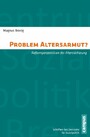 Problem Altersarmut? - Reformperspektiven der Alterssicherung