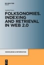 Folksonomies. Indexing and Retrieval in Web 2.0