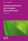 Theorie und Praxis der Gruppenpsychotherapie (Leben Lernen, Bd. 66) - Ein Lehrbuch