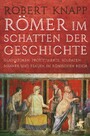 Römer im Schatten der Geschichte - Gladiatoren, Prostituierte, Soldaten: Männer und Frauen im Römischen Reich