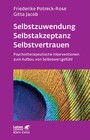 Selbstzuwendung, Selbstakzeptanz, Selbstvertrauen (Leben Lernen, Bd. 163) - Psychotherapeutische Interventionen zum Aufbau von Selbstwertgefühl