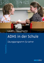 ADHS in der Schule - Übungsprogramm für Lehrer. Mit Online-Materialien