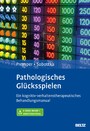 Pathologisches Glücksspielen - Ein kognitiv-verhaltenstherapeutisches Behandlungsmanual. Mit E-Book inside und Arbeitsmaterial