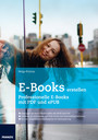 E-Books erstellen - Professionelle E-Books mit PDF und ePub