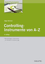 Controlling Instrumente von A - Z - Die wichtigsten Werkzeuge zur Unternehmenssteuerung
