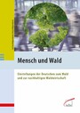 Mensch und Wald - Einstellungen der Deutschen zum Wald und zur nachhaltigen Waldwirtschaft