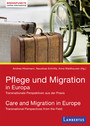Pflege und Migration in Europa - Transnationale Perspektiven aus der Praxis