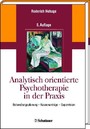 Analytisch orientierte Psychotherapie in der Praxis - Behandlungsplanung, Kassenanträge, Supervision