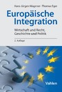 Europäische Integration - Wirtschaft und Recht, Geschichte und Politik (Vahlen Handbücher der Wirtschafts- und Sozialwissenschaften)