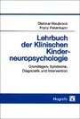 Lehrbuch der Klinischen Kinderneuropsychologie - Grundlagen, Syndrome, Diagnostik und Intervention