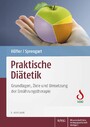 Praktische Diätetik - Grundlagen, Ziele und Umsetzung der Ernährungstherapie