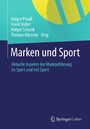 Marken und Sport - Aktuelle Aspekte der Markenführung im Sport und mit Sport