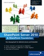 Microsoft SharePoint Server 2010 und SharePoint Foundation 2010 - Das Lösungsbuch für Administratoren und Entwickler